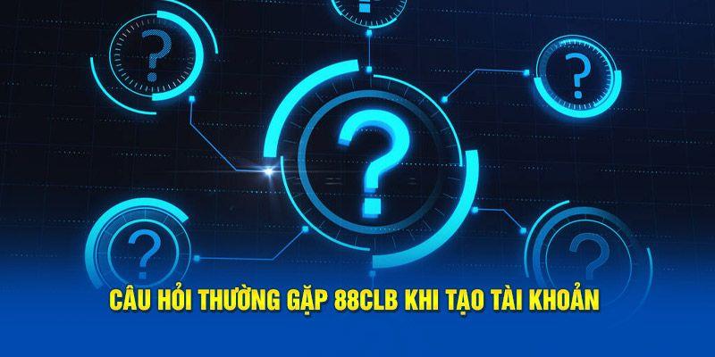 Một vài câu hỏi thường gặp 88Clb khi thanh toán