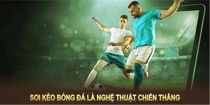 Soi kèo bóng đá là nghệ thuật chiến thắng và kỹ năng né tránh các bẫy từ nhà cái